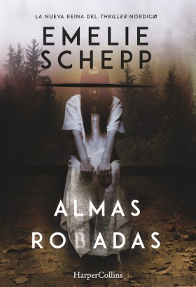 almas-robadas-emelie-schepp-harpercollins